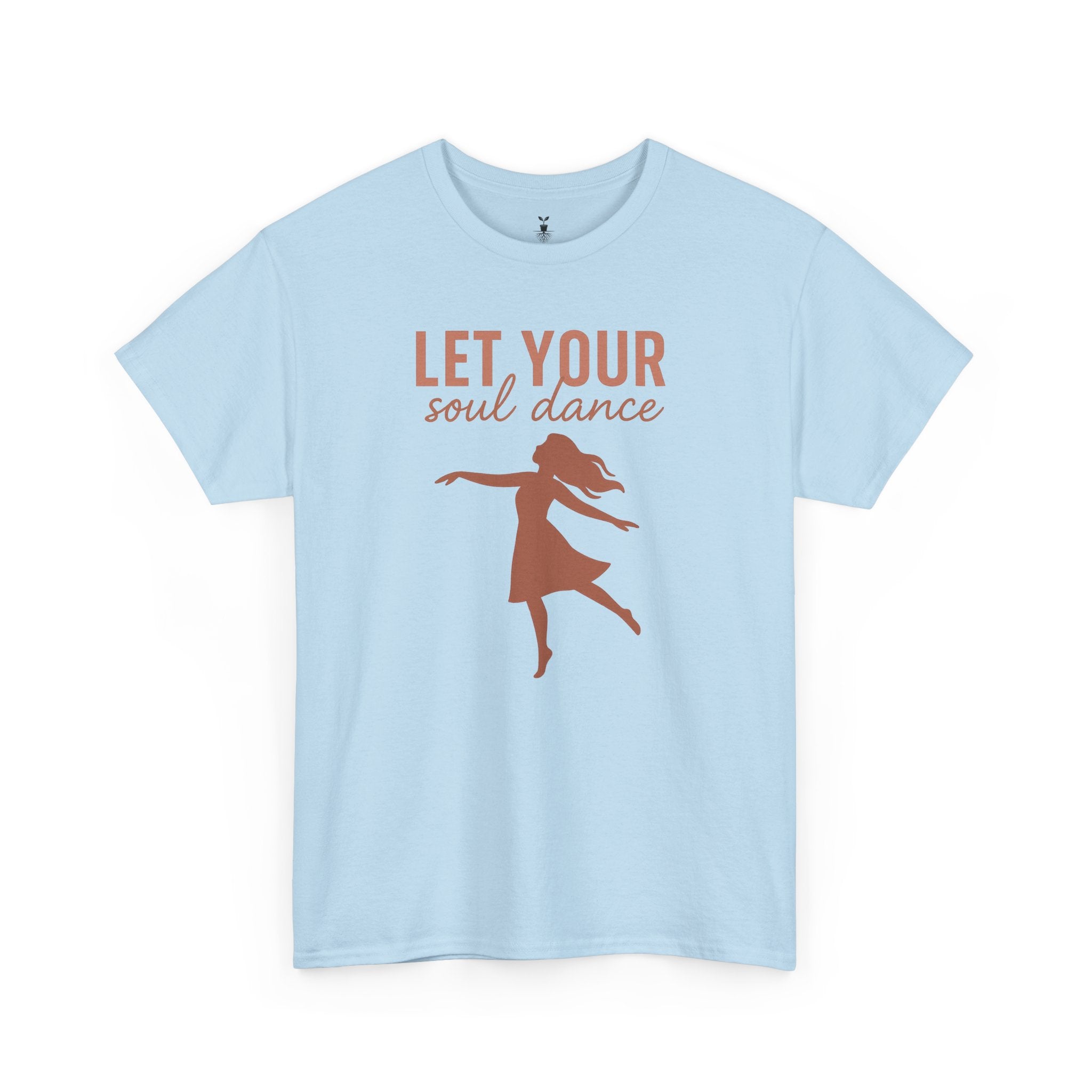 Positive Vibes Let Your Soul Dance T-Shirt