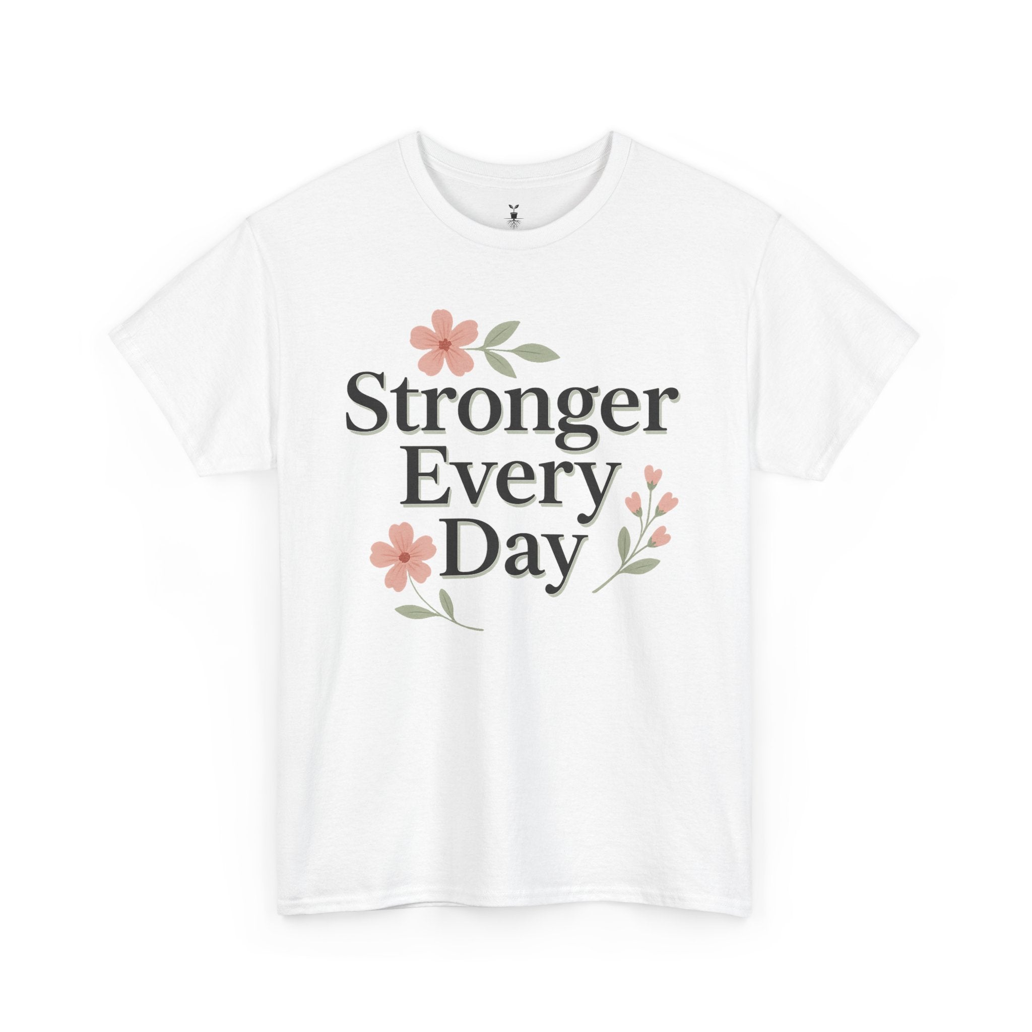 Floral Stronger Every Day Motivational T-Shirt