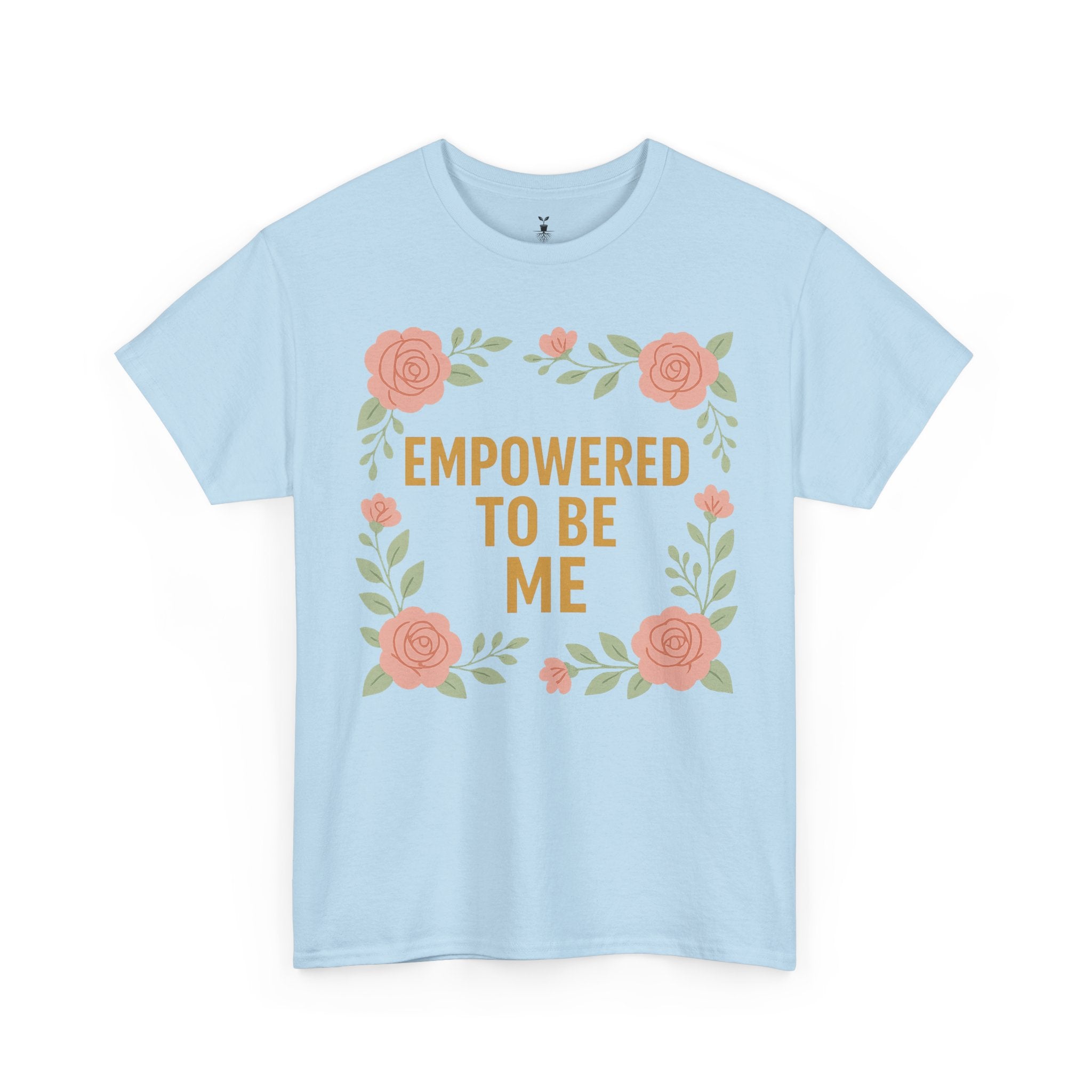 Empowered to Be Me Positive Mindset T-Shirt
