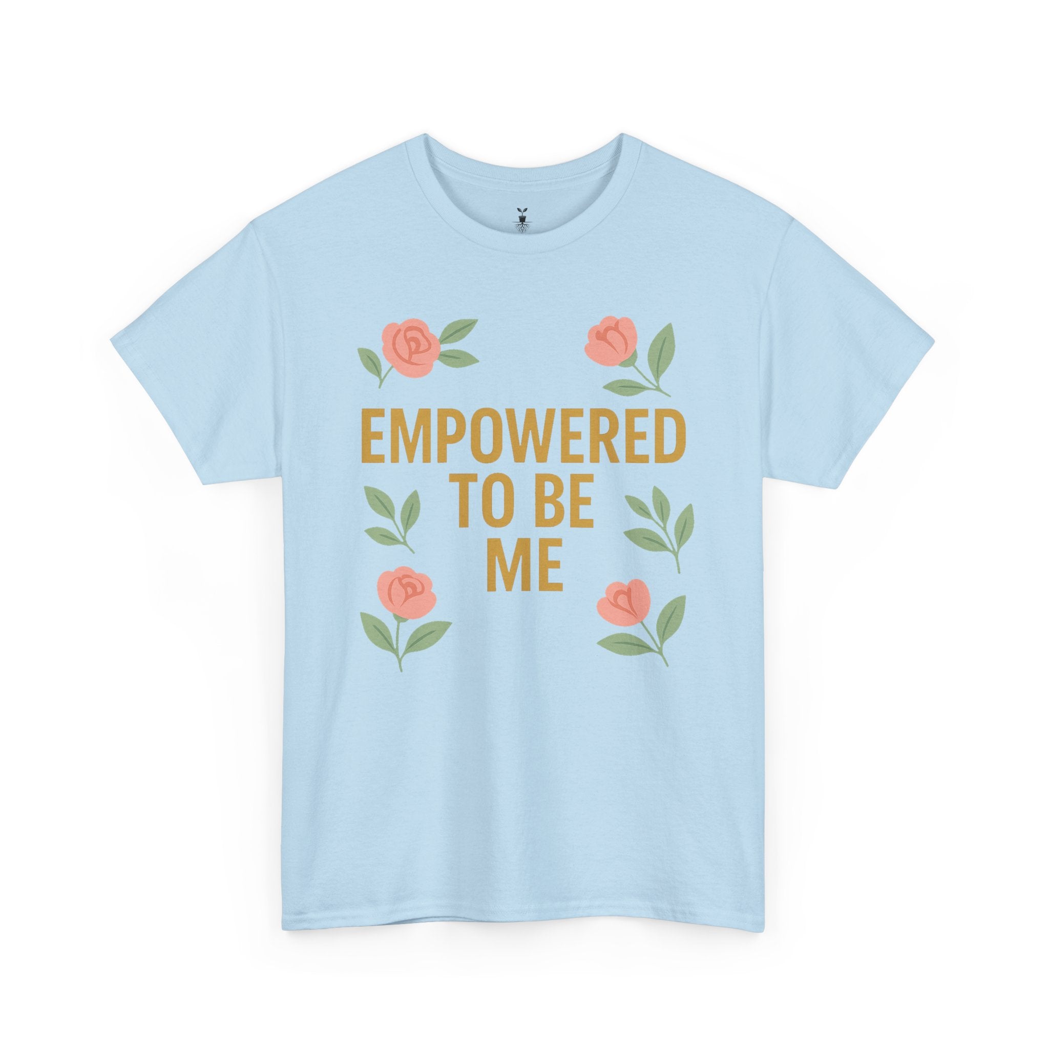 Empowered to Be Me Positive Mindset T-Shirt