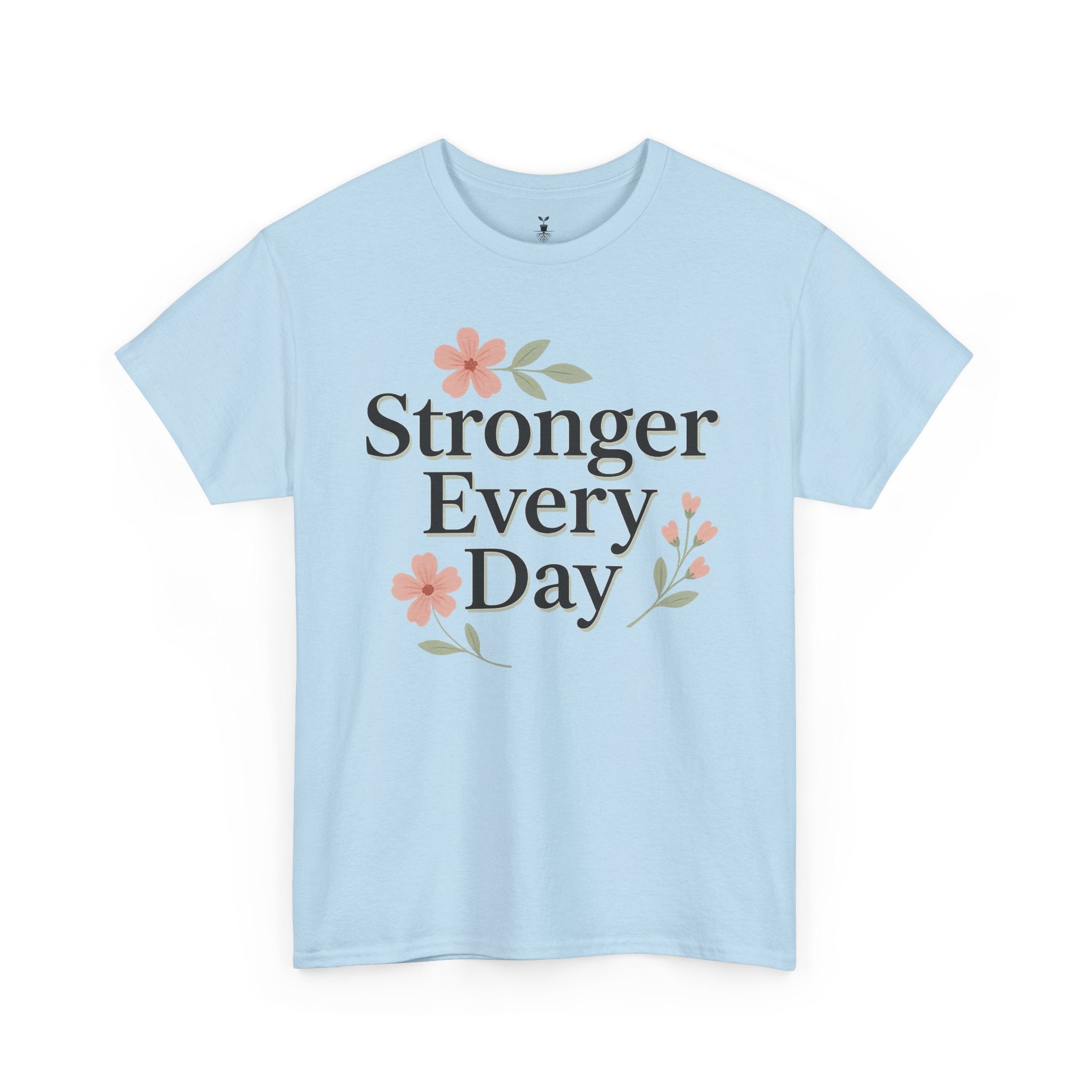 Floral Stronger Every Day Motivational T-Shirt