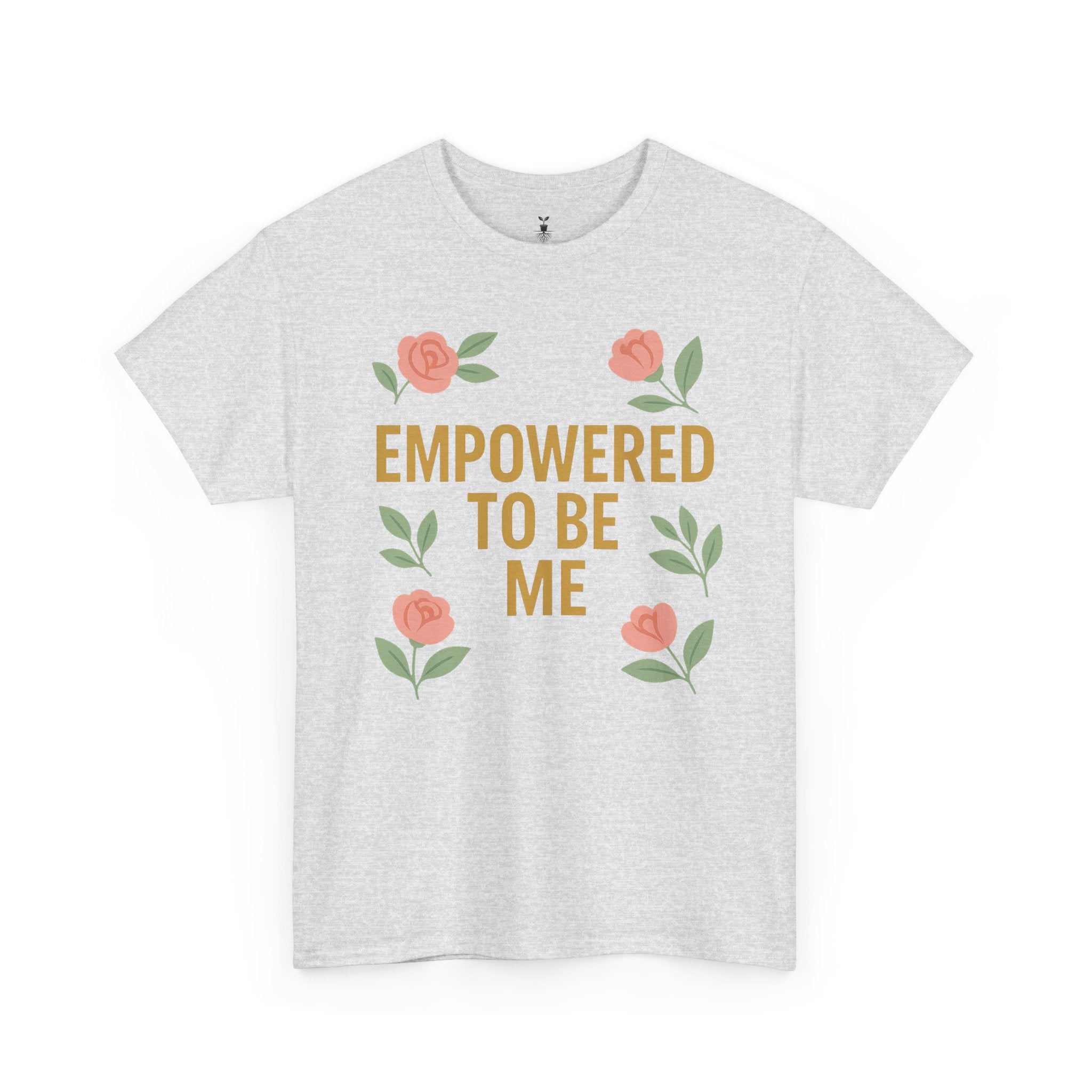 Empowered to Be Me Positive Mindset T-Shirt