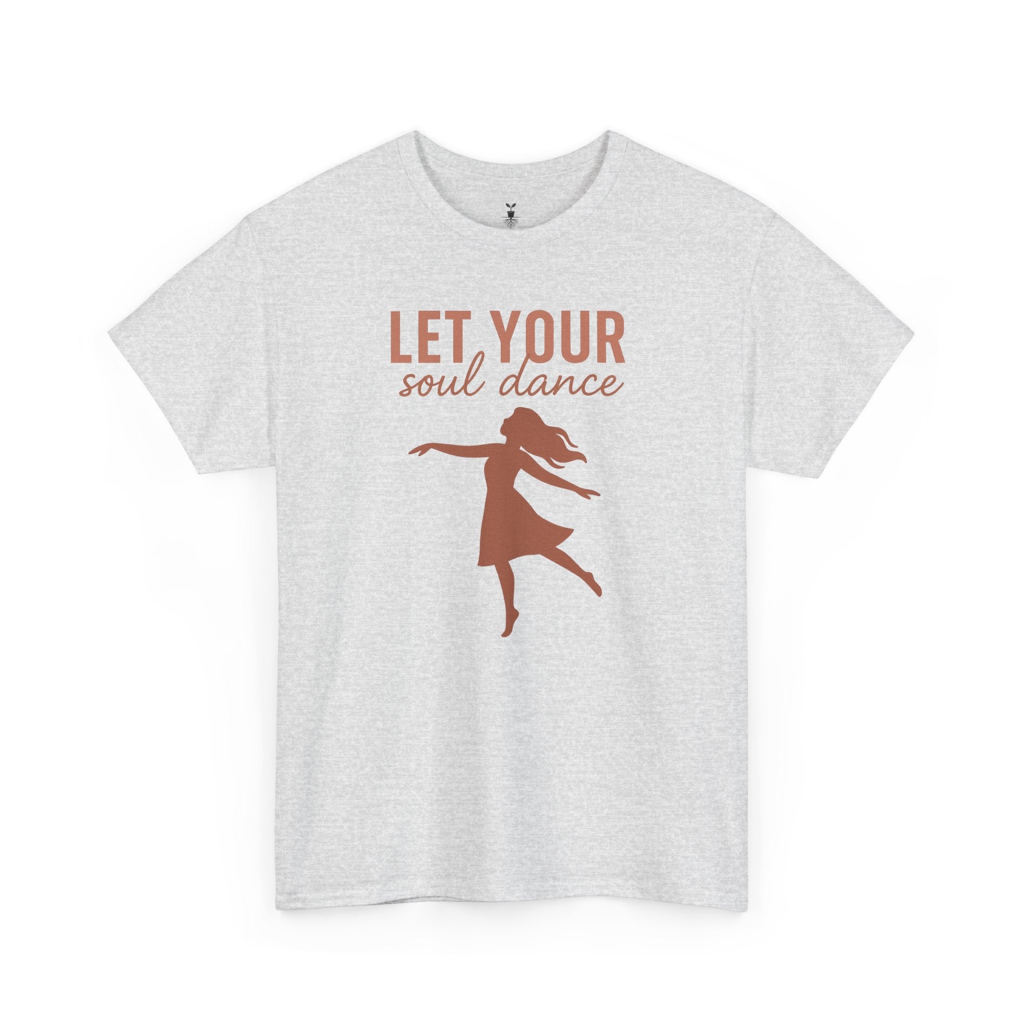Positive Vibes Let Your Soul Dance T-Shirt