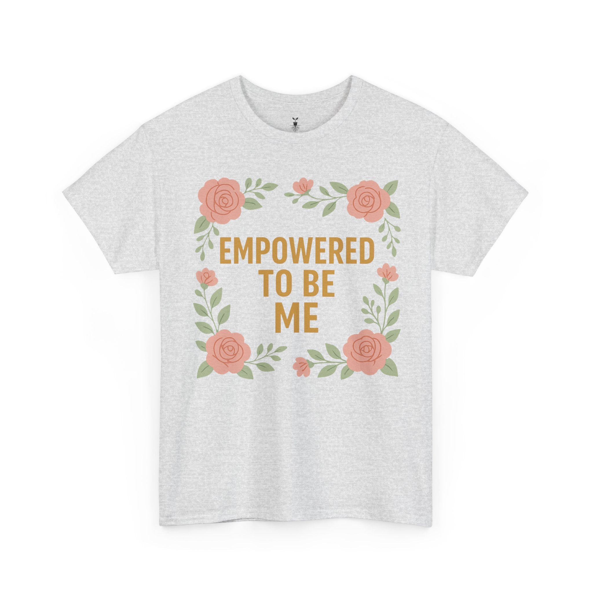 Empowered to Be Me Positive Mindset T-Shirt