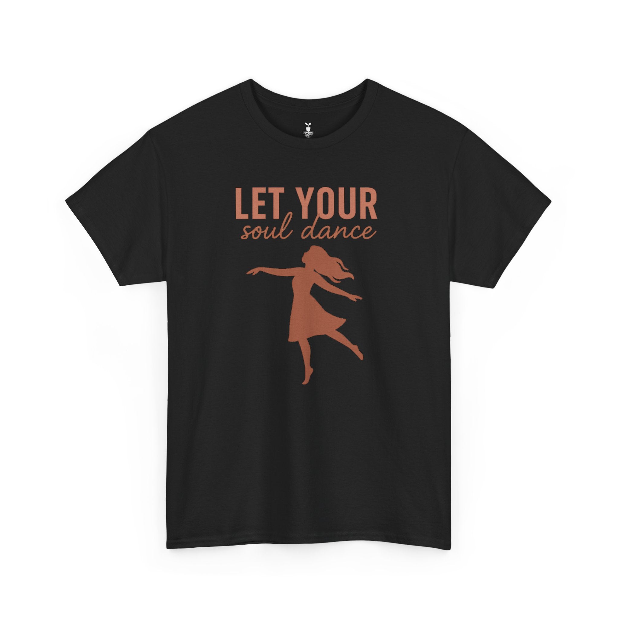 Positive Vibes Let Your Soul Dance T-Shirt