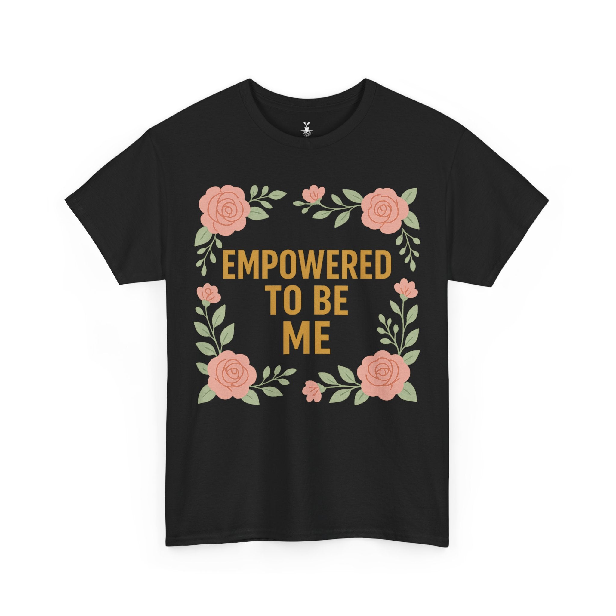 Empowered to Be Me Positive Mindset T-Shirt