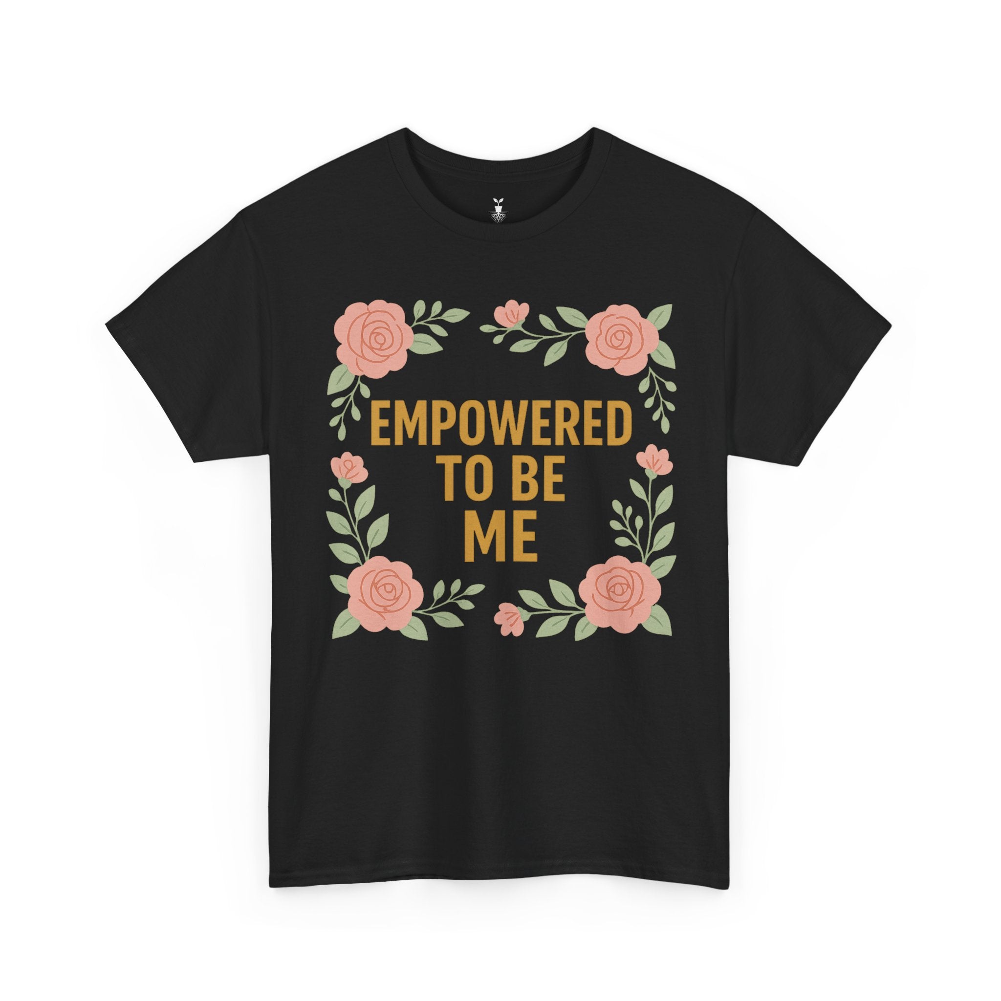 Empowered to Be Me Positive Mindset T-Shirt