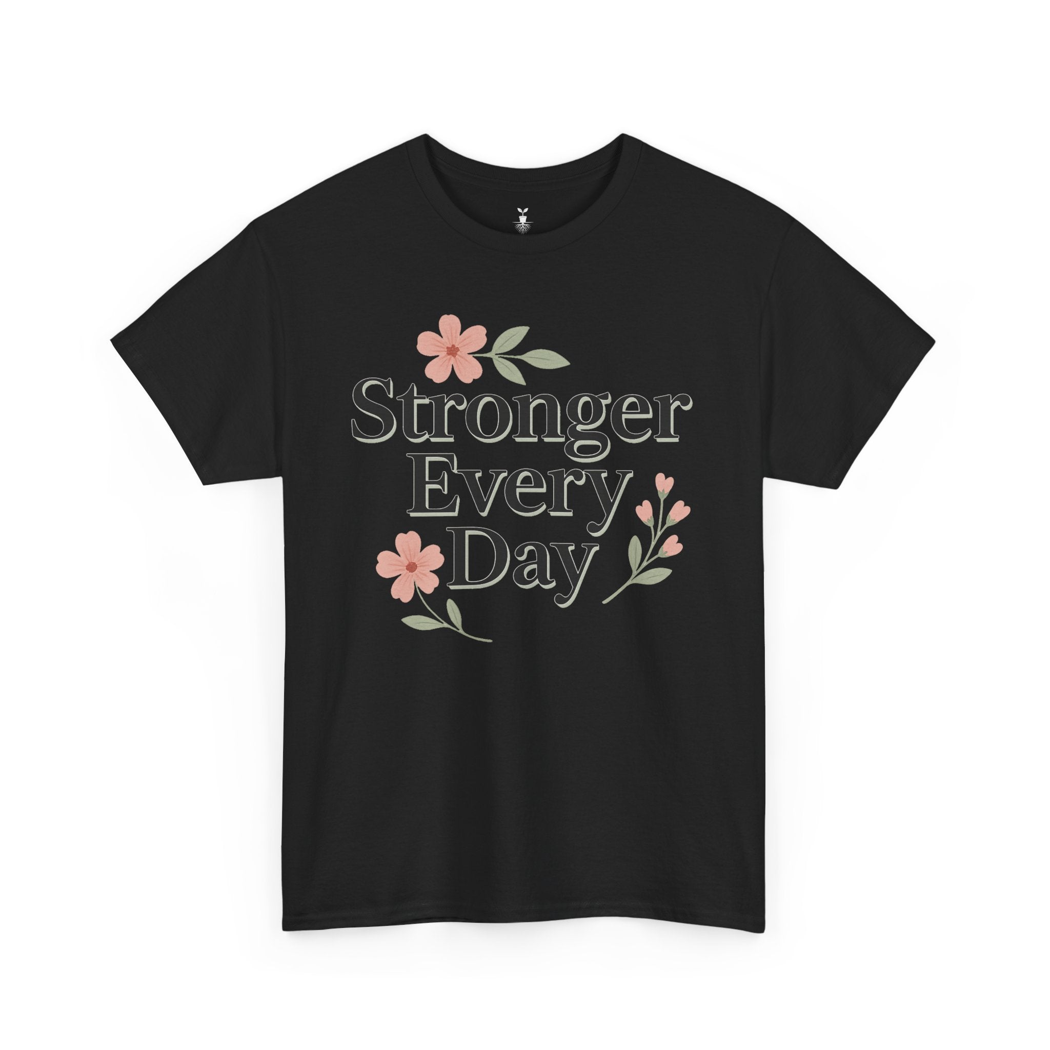 Floral Stronger Every Day Motivational T-Shirt