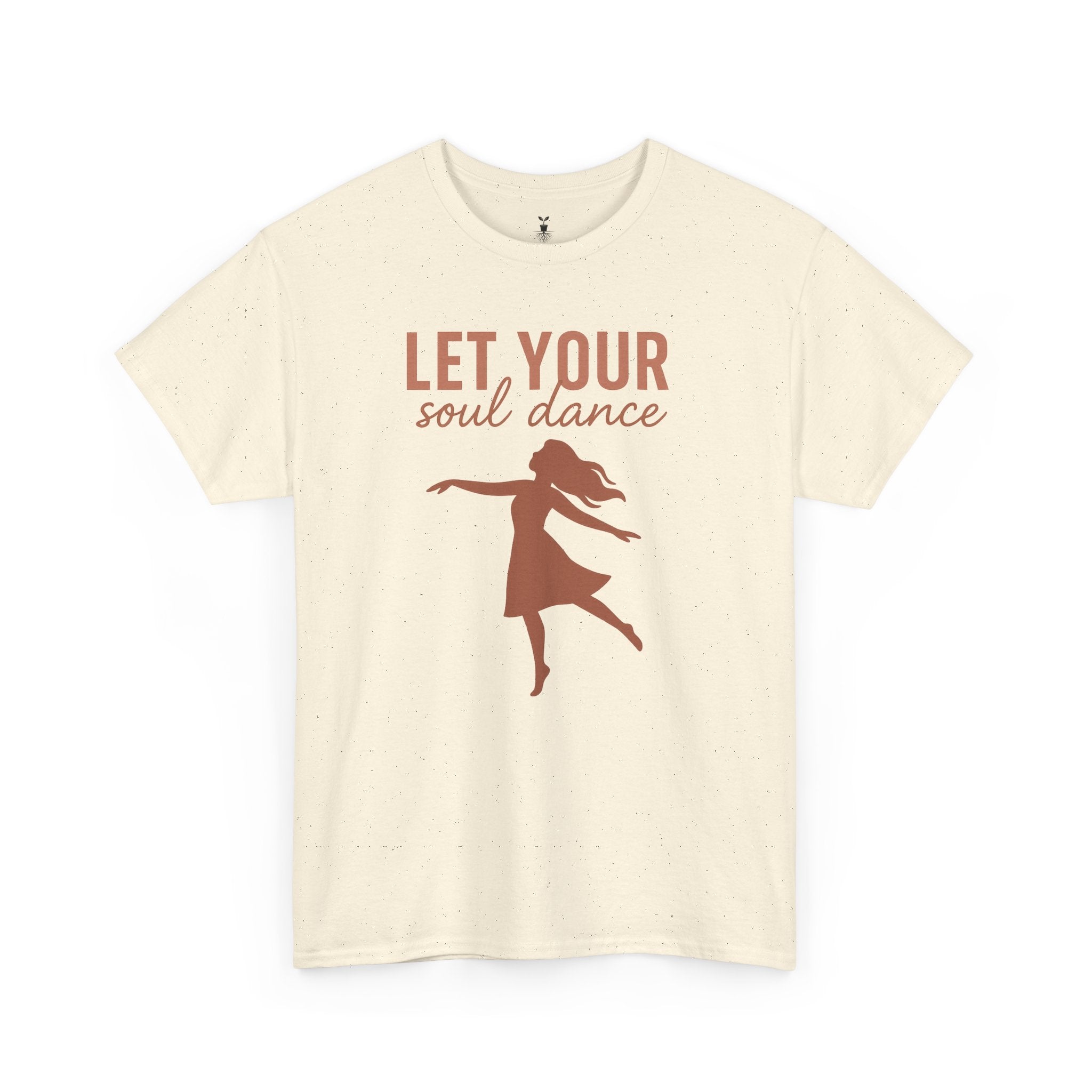 Positive Vibes Let Your Soul Dance T-Shirt