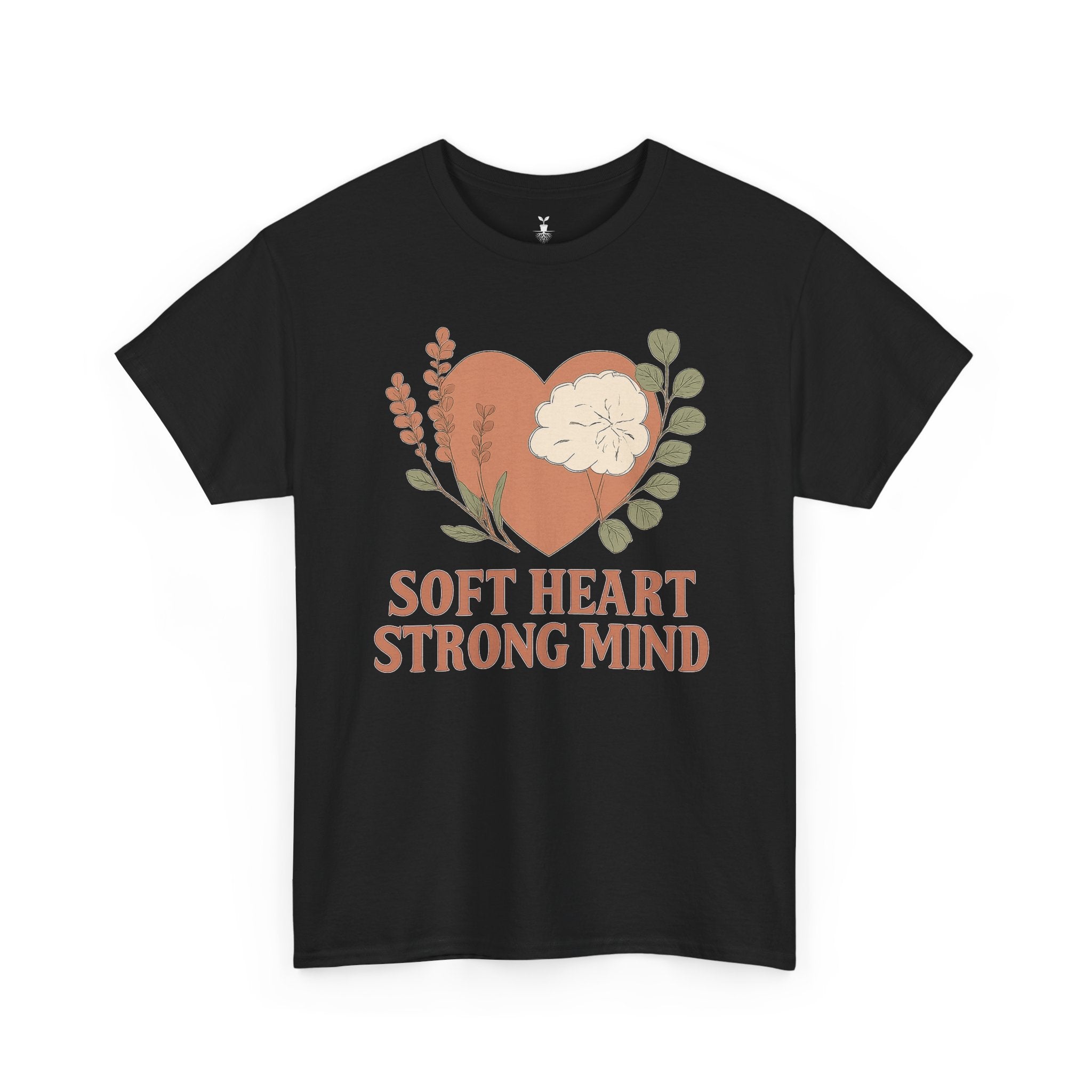 Soft Heart Strong Mind T-Shirt