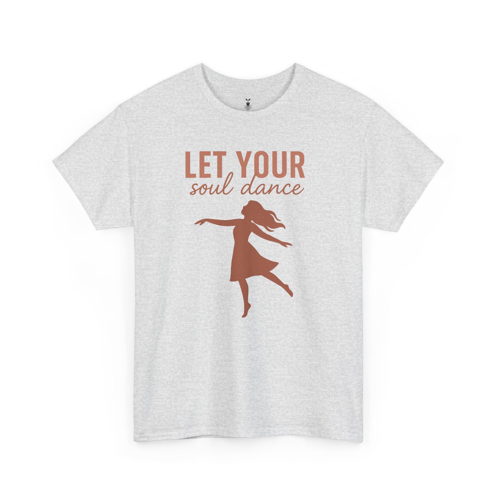 Positive Vibes Let Your Soul Dance T-Shirt