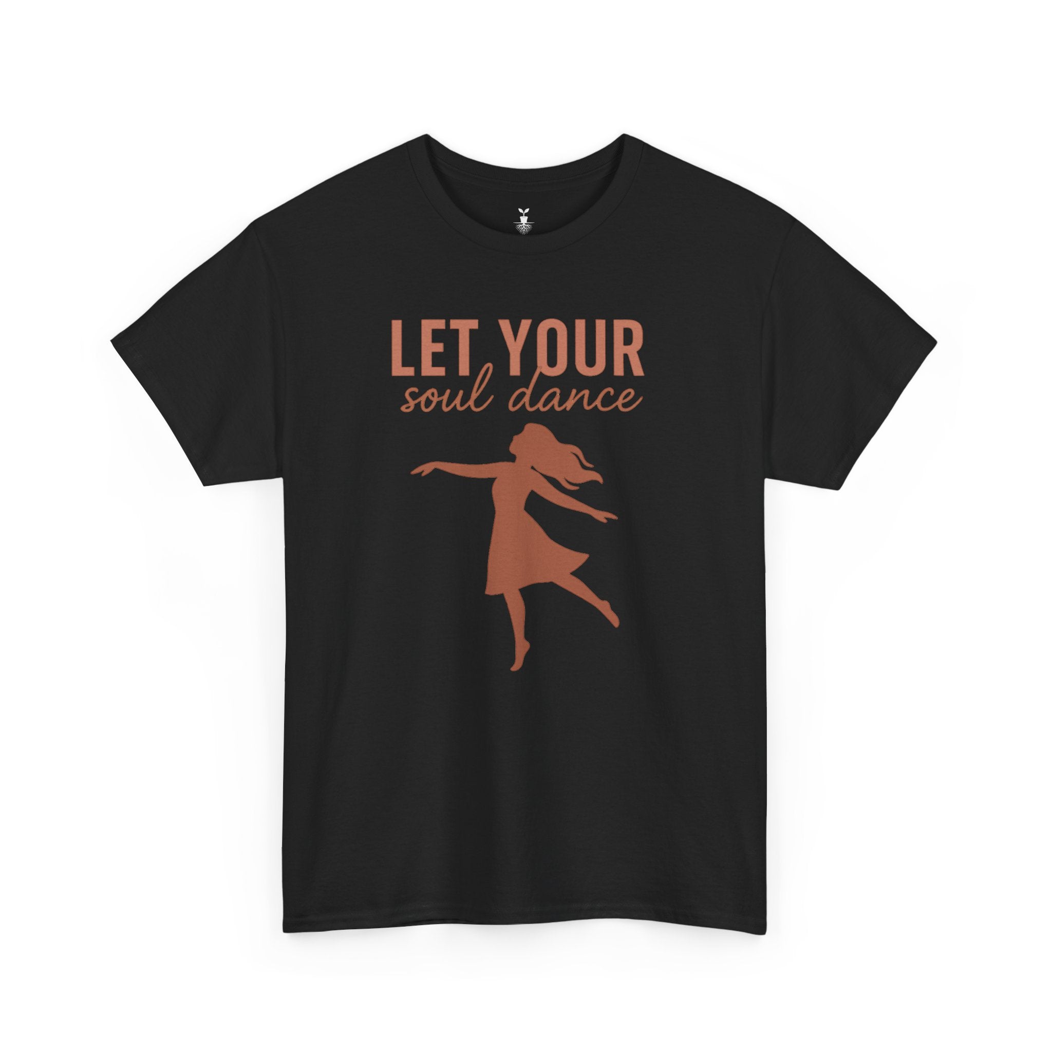Positive Vibes Let Your Soul Dance T-Shirt