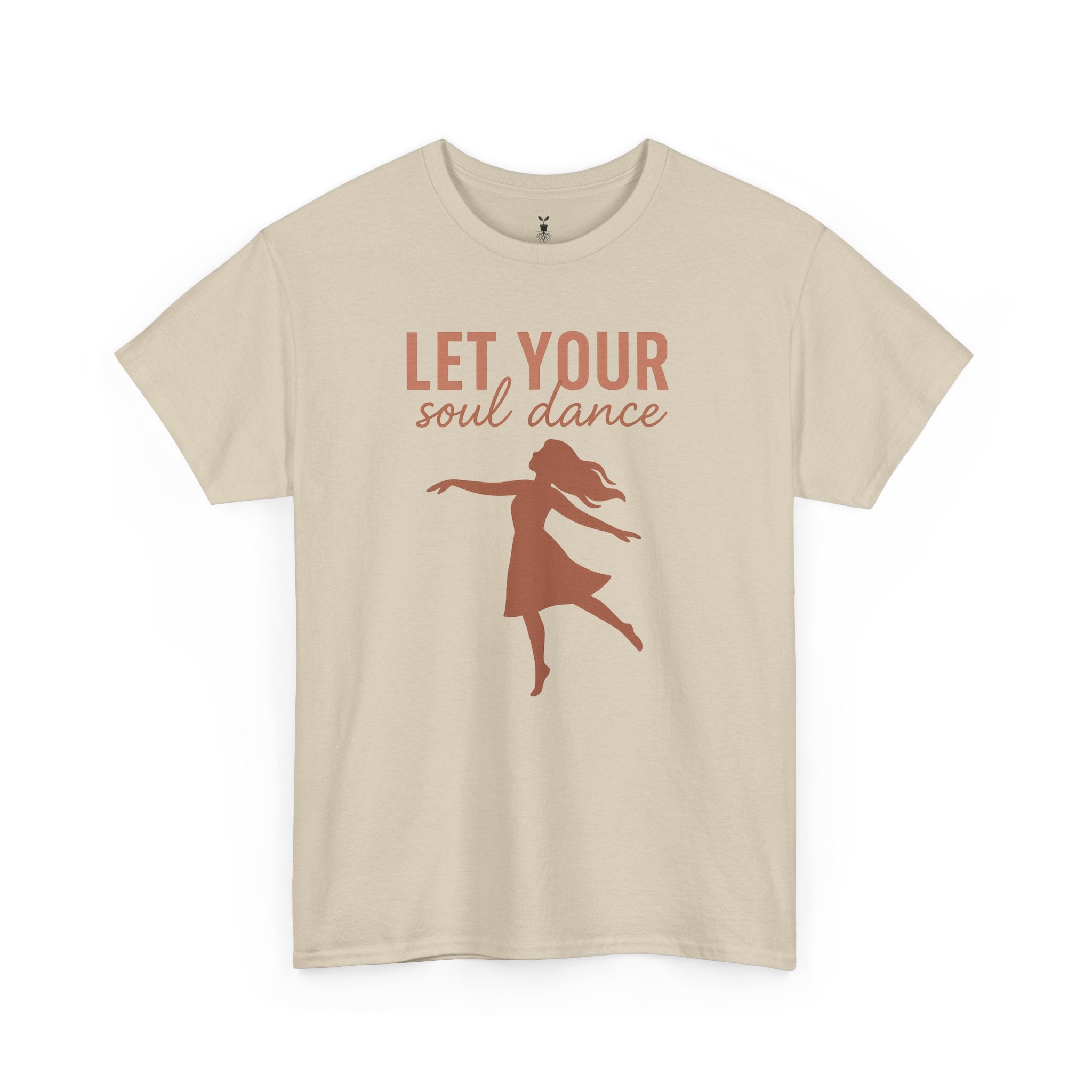 Positive Vibes Let Your Soul Dance T-Shirt