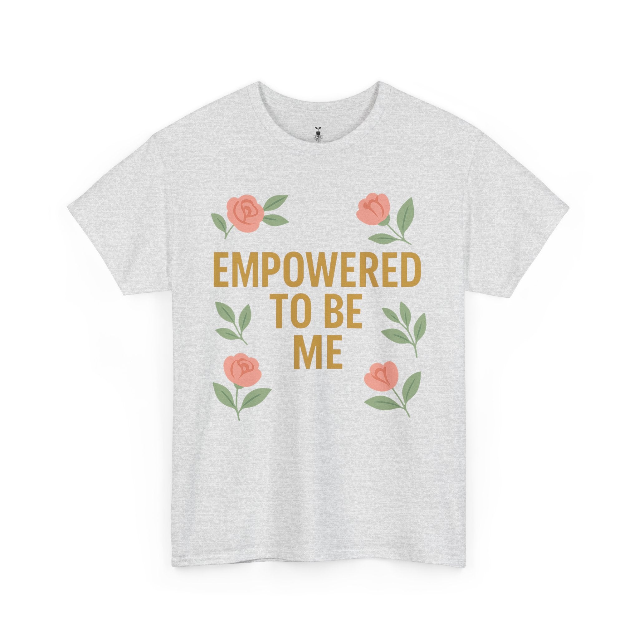 Empowered to Be Me Positive Mindset T-Shirt