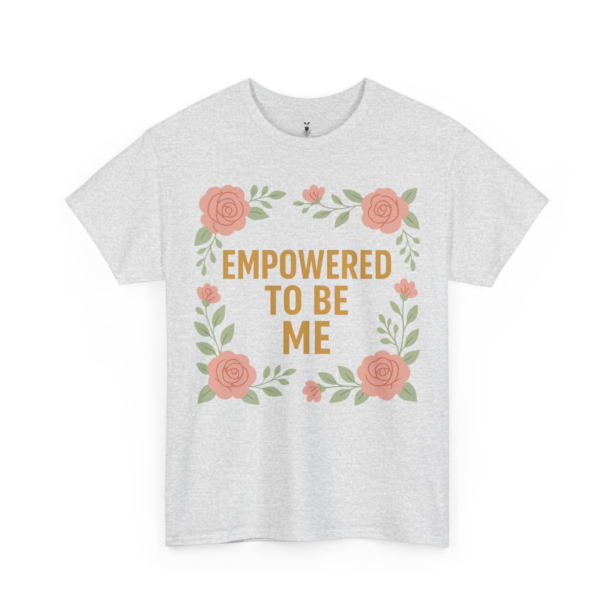 Empowered to Be Me Positive Mindset T-Shirt
