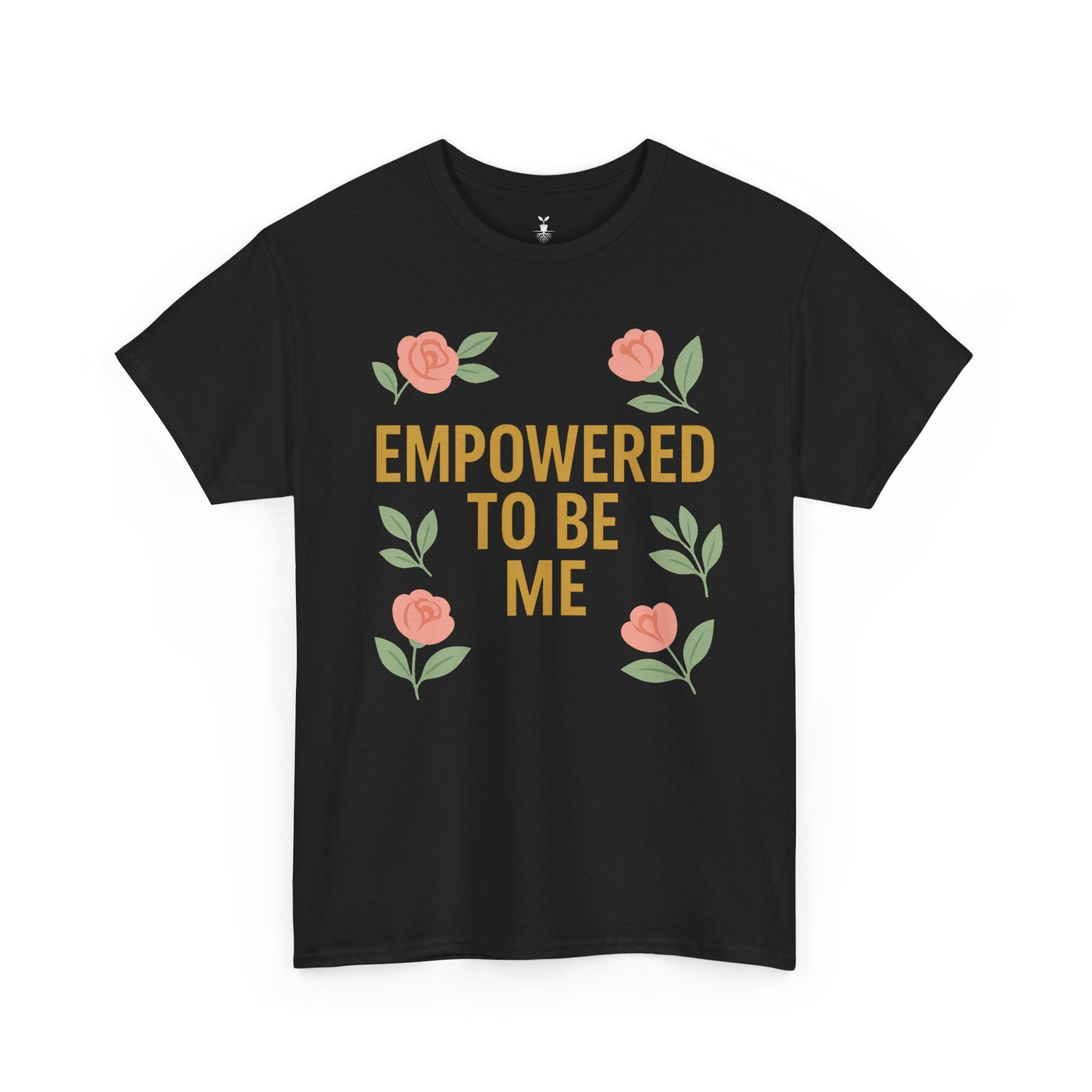 Empowered to Be Me Positive Mindset T-Shirt
